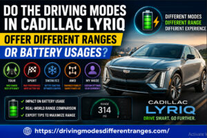 Do The Driving Modes In Cadillac LYRIQ Offer Different Ranges Or Battery Usages?