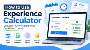 How to Use  Experience Calculator: Complete Guide